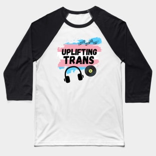 Uplifting Trance Trans Flag Edition for LGBTQ+ Music Lovers Baseball T-Shirt